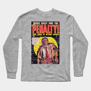 Vintage Crime Comic Book / Crime Must Pay The Penalty Long Sleeve T-Shirt